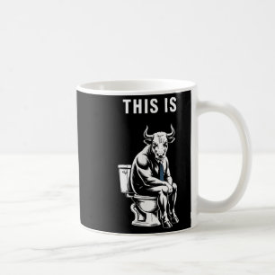 Das hier ist Bullsht Funny Bull Toilette Humore Ku Kaffeetasse