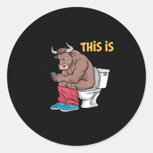 Das hier ist Bullsht Funny Bull Toilette Humore Ku Runder Aufkleber