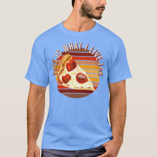 Das hier lebe ich für Pizza Lover Funny Retro St T-Shirt