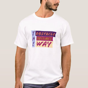 Das Hindernis wird weg T-Shirt