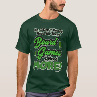 Das Hoarder-Sprichwort für alle Games-Boardgame T-Shirt