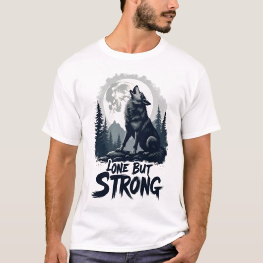 Das Howl von Lone Wolf: Das "Einsame aber Starke" T-Shirt (Vorderseite)