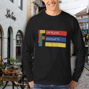 Das inspirierende Zitat begünstigt die Tapferkeit T-Shirt