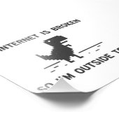 Das Internet ist kaputt, also bin ich heute drauße Fotodruck (Ecke)