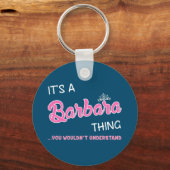 Das ist Barbara, was man nicht verstehen würde Schlüsselanhänger (Vorderseite)