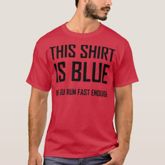 Das ist blau, wenn man schnell genug lustige Physi T-Shirt