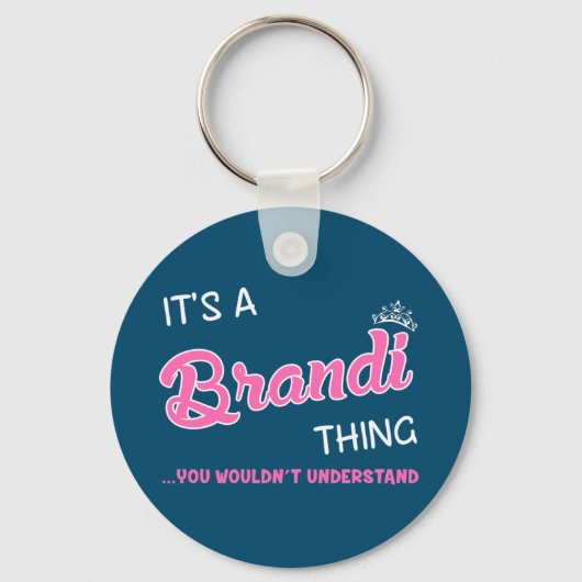 Das ist Brandi, was man nicht verstehen würde Schlüsselanhänger (Vorderseite)