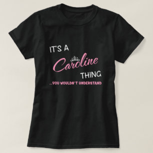 Das ist Caroline, was man nicht verstehen würde T-Shirt