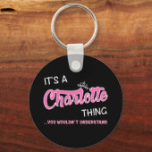 Das ist Charlotte, was man nicht verstehen würde Schlüsselanhänger (Vorderseite)