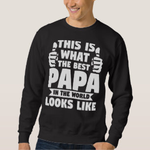 Das ist das Beste, was die Papa-Grandade hat Sweatshirt