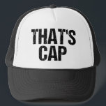 Das ist der Caps Funny Quote Hat Truckerkappe<br><div class="desc">Das ist eine Kappe,  die bedeutet,  dass jemand lügt oder vortäuscht. Rufen Sie einen Lügner oder Fälscher mit diesem Slang Spaß Phrase Button auf. Ein lustiges aktuelles Zitat,  das häufig von Teenagern verwendet wird. Teenage Pop Kultur,  die virale geworden ist.</div>