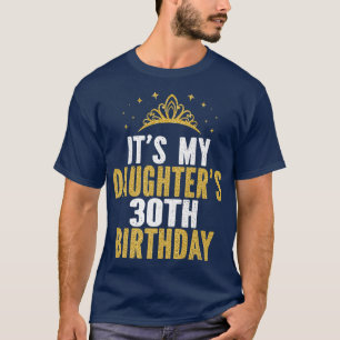 Das ist die 30. Geburtstagsidee meiner Tochter für T-Shirt