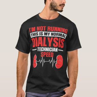 Das ist die Geschwindigkeit meines normalen Dialys T-Shirt