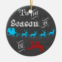 Das ist die Jahreszeit für Jolly Chalkboard Orname Keramik Ornament