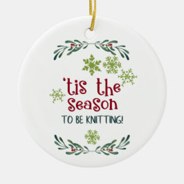 Das ist die Jahreszeit, um die Knitter Weihnachten Keramik Ornament