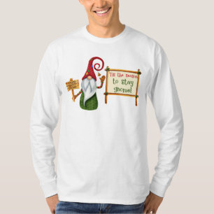 "Das ist die Jahreszeit, um Gnome Bleibe! T-Shirt
