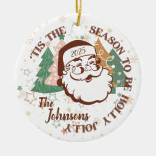 "Das ist die Jahreszeit, um Holly Jolly Santa zu s Keramik Ornament