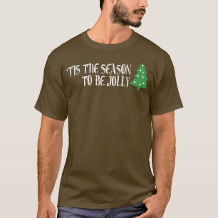 Das ist die Jahreszeit, um Jolly Joy to the World T-Shirt