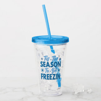 Das ist die Jahreszeit zu sein Freezin - Winterspa Acryltrinkbecher