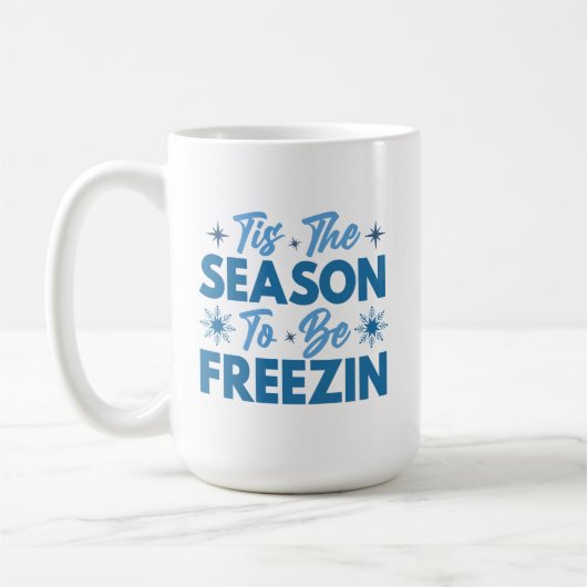 Das ist die Jahreszeit zu sein Freezin - Winterspa Kaffeetasse (Links)