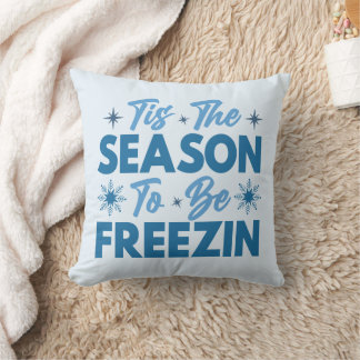 Das ist die Jahreszeit zu sein Freezin - Winterspa Kissen
