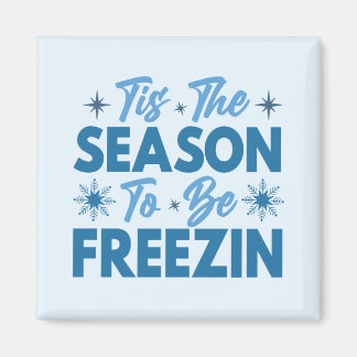 Das ist die Jahreszeit zu sein Freezin - Winterspa Magnet