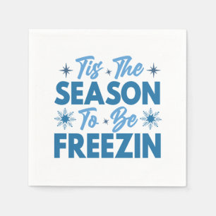 Das ist die Jahreszeit zu sein Freezin - Winterspa Serviette