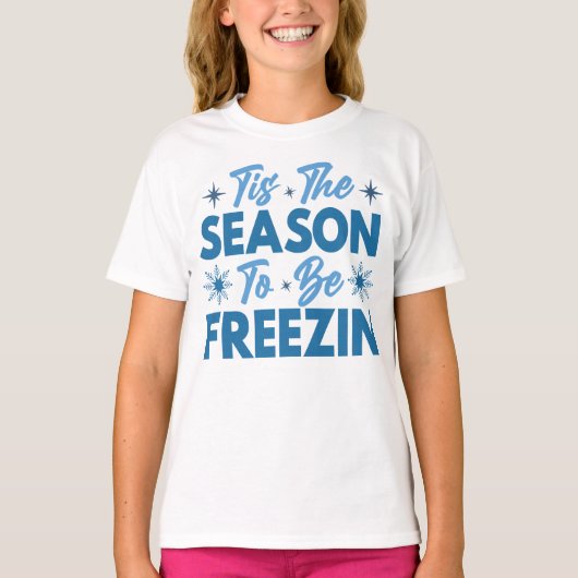 Das ist die Jahreszeit zu sein Freezin - Winterspa T-Shirt (Vorderseite)
