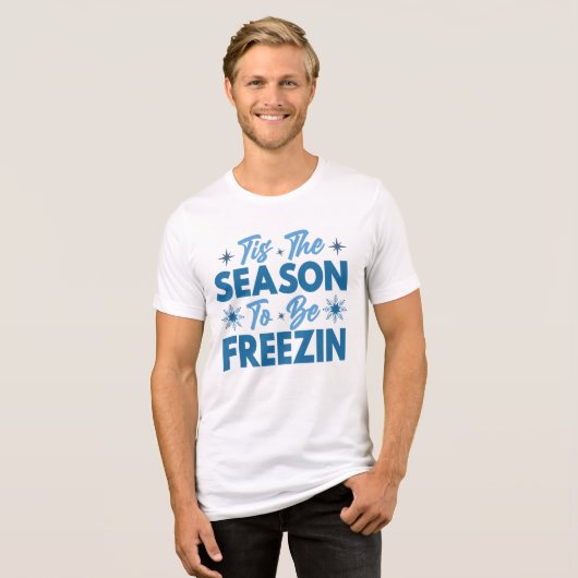 Das ist die Jahreszeit zu sein Freezin - Winterspa Tri-Blend Shirt (Vorderseite voll)