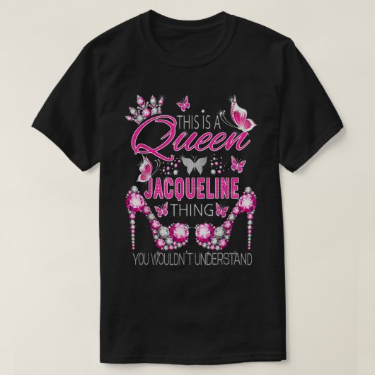 Das ist die Queen Jacqueline, die personalisiert h T-Shirt (Design vorne)