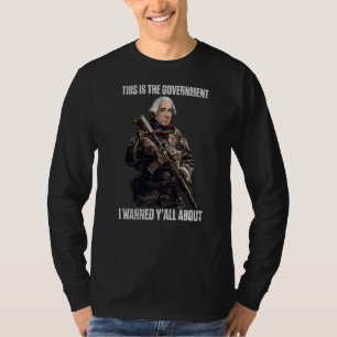 Das ist die Regierung, die uns die Gründer gewarnt T-Shirt