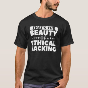 Das ist die Schönheit ethischer Hacker-Cybersicher T-Shirt