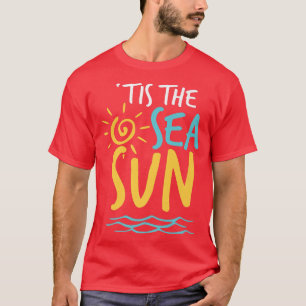Das ist die Sonne am Meer Weihnachten im Juli um T-Shirt