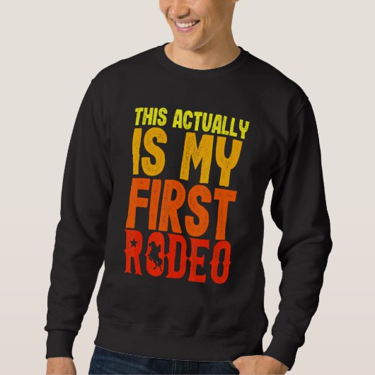 Das ist eigentlich mein erster Rodeo-Reitpferd Sweatshirt (Vorderseite)