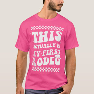 Das ist eigentlich mein erstes Rodeo-Funny Cowgirl T-Shirt