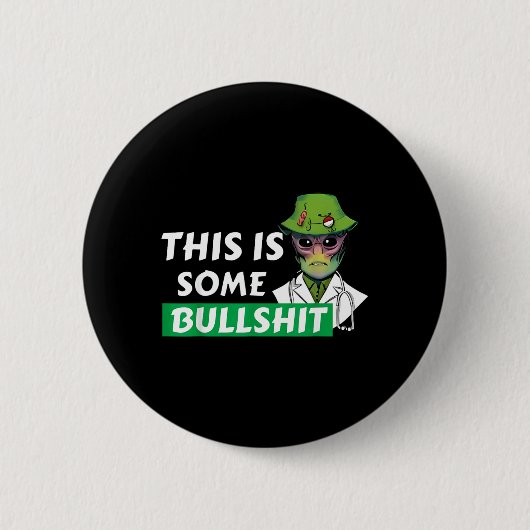 Das ist ein Alien-Wissenschaft-Bewoner, der Bullsh Button (Vorderseite)