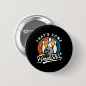 Das ist ein Bowl Bowling Funny Bowler Bowling Ball Button (Vorne & Hinten)