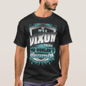 Das ist ein DIXON, das man nicht klassisch versteh T-Shirt (Vorderseite)