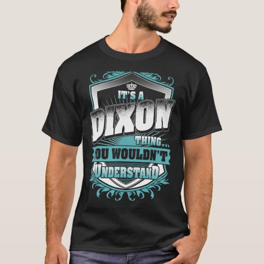 Das ist ein DIXON, das man nicht klassisch versteh T-Shirt (Vorderseite)