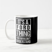 Das ist ein Ford, das Sie nicht verstehen würden - Kaffeetasse (Links)