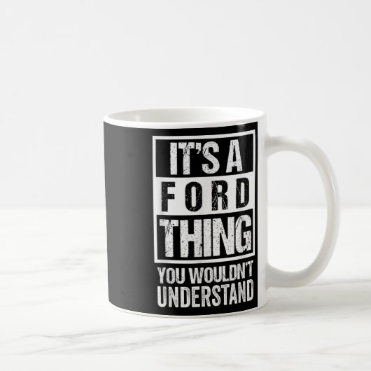 Das ist ein Ford, das Sie nicht verstehen würden - Kaffeetasse (Rechts)