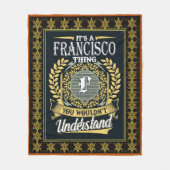 Das ist ein Francisco-Ding, das man nicht verstehe Fleecedecke (Vorderseite)