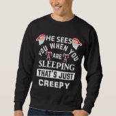 Das ist ein gruseliger Weihnachtsmann, der dich si Sweatshirt (Vorderseite)