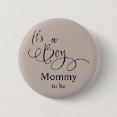 Das ist ein Junge! Moderne Minimal Calligraphy Mom Button (Vorderseite)