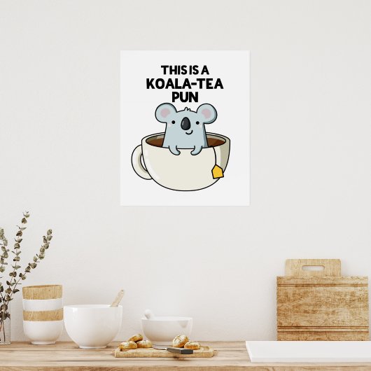 Das ist ein Koala-Tee Pun Funny Koala Pun Poster (Küche)