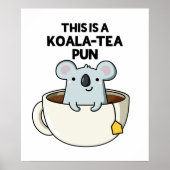 Das ist ein Koala-Tee Pun Funny Koala Pun Poster (Vorne)