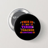 Das ist ein Kostüm für den müden Lehrer, lustiger Button (Vorne & Hinten)