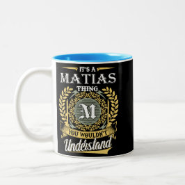 Das ist ein Matias, das man nicht verstehen konnte Zweifarbige Tasse