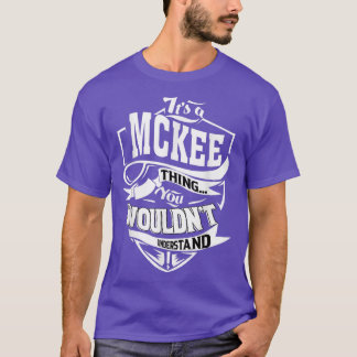 Das ist ein MCKEE-Geschenk T-Shirt