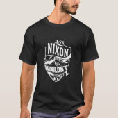 Das ist ein Nixon-Ding T-Shirt (Vorderseite)